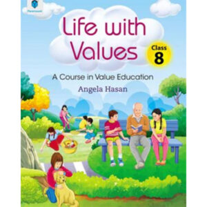 LIFE WITH VALUES 8 - Class VIII - The Elixir School - Course Books - studypack.taleemihub.com