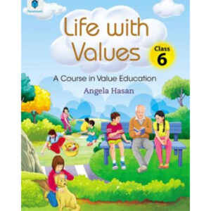 LIFE WITH VALUES 6 - Class VI - The Elixir School - Course books - studypack.taleemihub.com