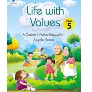 LIFE WITH VALUES 5 - Class V - The Elixir School - Course Books - studypack.taleemihub.com