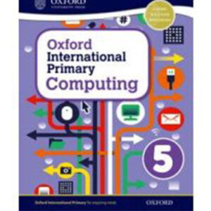 OXFORD INTERNATIONAL PRIMARY COMPUTING STUDENT BOOK 5 - Class V - The Elixir School - Course Books - studypack.taleemihub.com