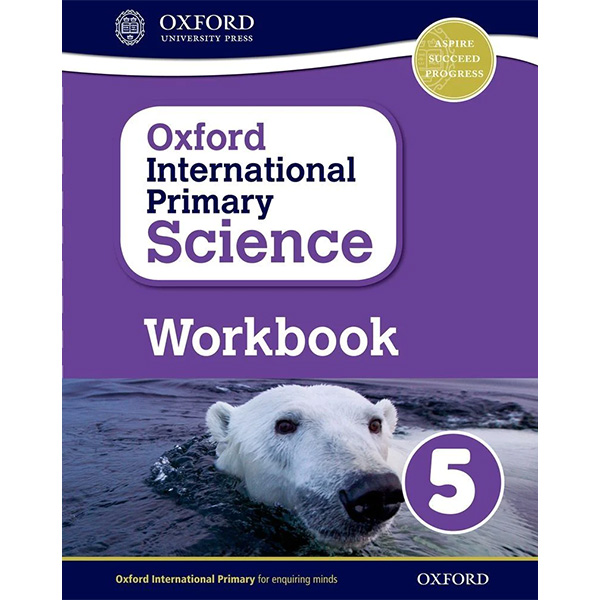 Oxford International Primary Science Workbook 5 - Class IV - The Elixir School - Course Books - studypack.taleemihub.com
