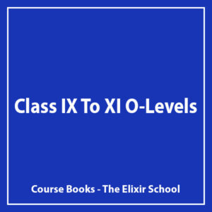Class IX To XI O-Levels - The Elixir School - Course Books