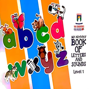 My Activity Book of Letters and Sounds - Level 1 (New Publication) with CD - Class Playgroup - The Educators - Course Books - studypack.taleemihub.com