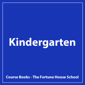 Kindergarten - The Fortune House School - Course Books