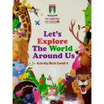Let's Explore the World Around Us - Activity Book Level 2 - Nursery - The Educators - Course Books - studypack.taleemihub.com