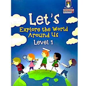 Let's Explore the World Around Us - Level 1 (New Edition) - Class Playgroup - The Educators - Course Books - /studypack.taleemihub.com