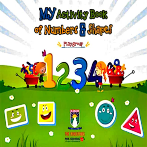 My Activity Book of Numbers and Shapes - Playgroup (New Publication) - Class Playgroup - The Educators - Course Books - studypack.taleemihub.com