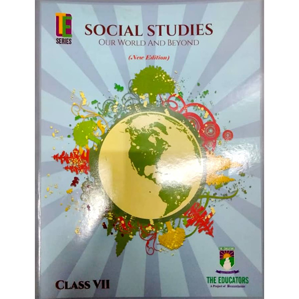 Social Studies Our World and Beyond 7 TE - Class VII - The Educator - Course Books -studypack.taleemihub.com