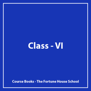 Class VI - The Fortune House School - Course books