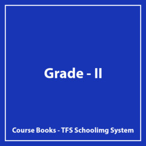 Grade II – TFS Schooling System – Course Books