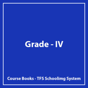 Grade IV – TFS Schooling System – Course Books