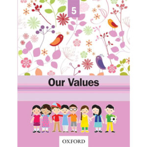 OUR VALUES BOOK 5 - Class V - The Mama Parsi Girls School - Course Books - studypack.taleemihub.com