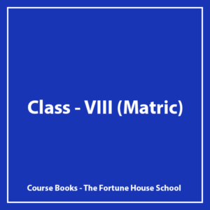 Class VIII (Matric) - The Fortune House School - Course Books