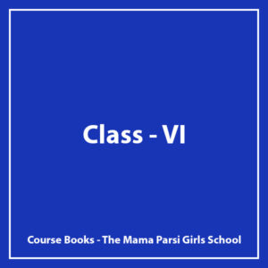 Class VI - The Mama Parsi Girls School - Course Books