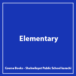 Elementary - Shahwilayat public School - Course Books