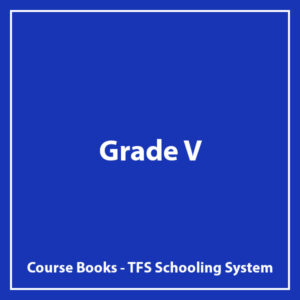 Grade V - TFS Schooling System - Course Books
