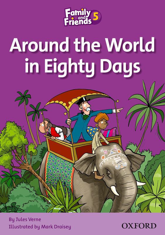 Family and Friends Level 5 Reader A: Around The World in Eighty Days - studypack.taleemihub.com